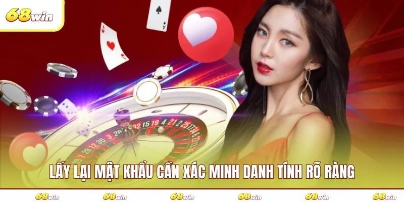 Lấy lại mật khẩu cần xác minh danh tính rõ ràng